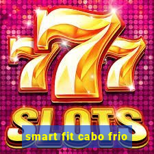 smart fit cabo frio